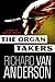 The Organ Takers by Richard Van Anderson