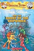 Thea Stilton and the Ghost of the Shipwreck (Thea Stilton #3)