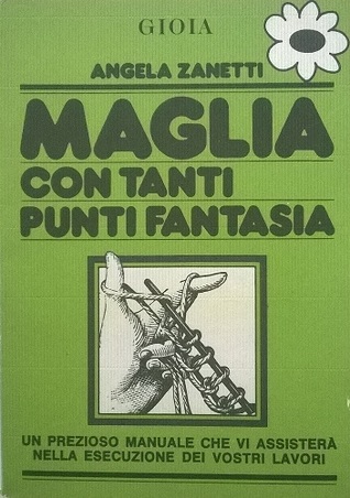 Maglia con tanti punti fantasia: un prezioso manuale che vi assisterà nella esecuzione dei vostri lavori