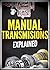 Manual Transmissions Explained (Manual Transmission Rebuilding)