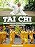 Tai Chi: Amazing Manual to Mastering Tai Chi and Fighting Stress (Tai Chi, Tai Chi books, tai chi for beginners)