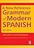 A New Reference Grammar of Modern Spanish (Routledge Referenc... by John Butt