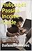 Hubpages Passive Income Guide: How To Make Money From Home. Step by Step Instructional and Illustrated Passive Income Guide