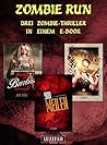 Zombie Run - 3 Zombie-Romane in einem Bundle: Horror-Thriller (German Edition)
