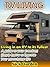 RV Living: Living in an RV to its fullest: A guide to your freedom! Simple hacks to improve your motorhome life (RV Living, Motorhome life, Off the Grid, Living off the Grid Book 1)