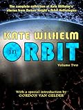 Kate Wilhelm in Orbit, Volume Two
