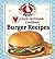 Circle of Friends Cookbook: 25 Burger Recipes