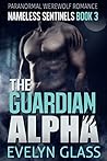 The Guardian Alpha (Nameless Sentinels, #3)