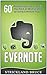 Evernote: 60+ Progressive Steps to Help You Rock at Work and Life by Using Evernote App (Evernote books, evernote for beginners, evernote app)