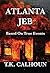 Atlanta Jeb: Based On True Events