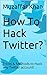 How Hacker's Hack Twitter?