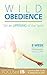 Wild Obedience: Stir an Upr...
