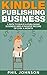 Kindle Publishing Business:...