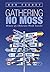 Gathering No Moss: Memoir o...