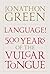 Language!: Five Hundred Years of the Vulgar Tongue