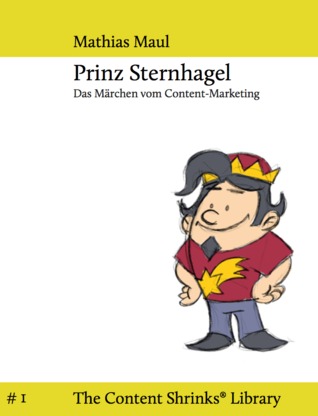 Prinz Sternhagel: Das Märchen vom Content-Marketing