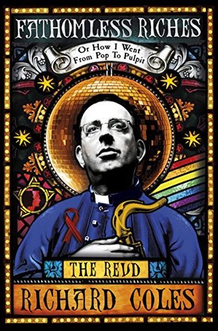 Fathomless Riches: Or How I Went From Pop to Pulpit (Kindle Edition)