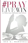#PrayLiveWin: 52 Practical Prayers for Women #PrayLiveWin: 52 Practical Prayers for Women