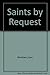 Saints by Request