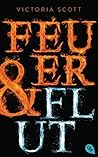 Feuer & Flut (Fire & Flood, #1) Feuer & Flut