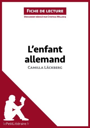 L'Enfant allemand de Camilla Läckberg (Fiche de lecture): Analyse complète et résumé détaillé de l'oeuvre (French Edition)