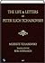 The Life & Letters of Peter Ilich Tchaikovsky (illustrated)