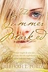 The Summer Marked by Rebekah L. Purdy