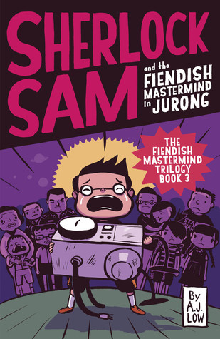Sherlock Sam and the Fiendish Mastermind in Jurong (Sherlock Sam #8)