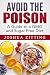 Avoid the Poison: A Guide t...