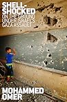 Shell-Shocked by Mohammed Omer Shell-Shocked by Mohammed Omer
