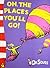 Oh, the Places You'll Go! by Dr. Seuss