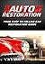 Auto Restoration: Your Easy to Follow Car Restoration Guide