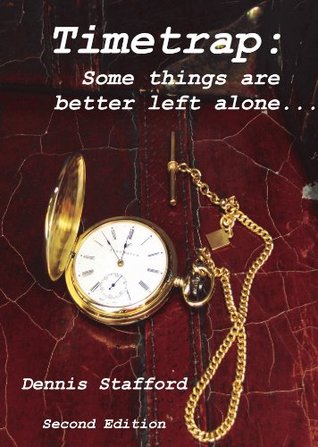Timetrap: Some Things Are Better Left Alone: Second Edition