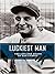 Luckiest Man by Jonathan Eig