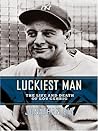 Luckiest Man: The...
