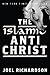 The Islamic Antichrist: The Shocking Truth about the Real Nature of the Beast