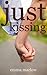 Just Kissing (Book 1)