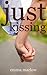 Just Kissing (Book 1)