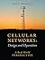Cellular Networks: Design and Operation: A Real World Perspective