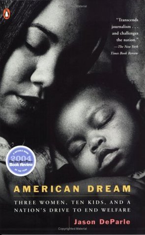 American Dream: Three Women, Ten Kids, and a Nation's Drive to End Welfare (Paperback)