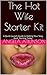 The Hot Wife Starter Kit: A Quick-Launch Guide to Getting Your Sexy Back, Starting Today (The Hot Wife Guides Book 1)