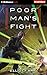 Poor Man's Fight (Poor Man's Fight, #1)