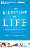 Your Blueprint for Life by Michael Kendrick