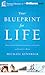 Your Blueprint for Life: How to Align Your Passion, Gifts, and Calling with Eternity in Mind