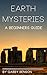 Earth Mysteries by Gabby Benson