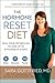 The Hormone Reset Diet: Heal Your Metabolism to Lose Up to 15 Pounds in 21 Days