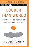 Louder Than Words by Todd Henry Louder Than Words by Todd Henry