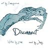 Disconnect by Grimm (AO3)