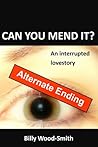 An interrupted love story: Alternate Ending (Can You Mend It?) An interrupted love story: Alternate Ending (Can You Mend It?)