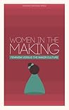 Women in the Making: Feminism Versus the Maker Culture